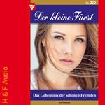 Das Geheimnis der schönen Fremden - Der kleine Fürst, Band 320 (ungekürzt)