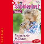 Nele sucht den Osterhasen - Sophienlust - Die nächste Generation, Band 83 (ungekürzt)