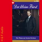 Ein Mann aus besten Kreisen - Der kleine Fürst, Band 322 (ungekürzt)