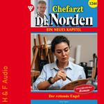 Der rettende Engel - Chefarzt Dr. Norden, Band 1244 (ungekürzt)