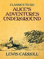 Alice's Adventures Underground