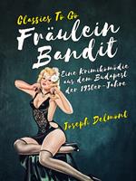 Fräulein Bandit Eine Krimikomödie aus dem Budapest der 1930er-Jahre