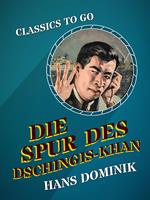 Die Spur des Dschingis-Khan