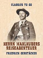 Herrn Mahlhubers Reiseabenteuer