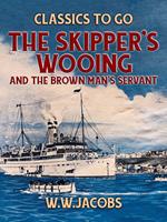 The Skipper's Wooing and The Brown Man's Servant