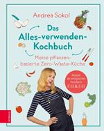 Das Alles-verwenden-Kochbuch