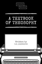 A Textbook of Theosophy