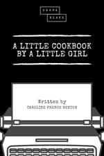 A Little Cookbook by a Little Girl