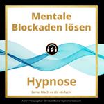 Mentale Blockaden lösen