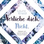 Verliebe dich. Nicht. - Berühre mich nicht-Reihe, Teil 5 (Ungekürzt)