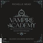 Schattenträume - Vampire-Academy-Reihe, Teil 3 (Ungekürzt)