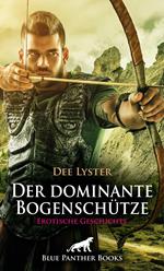 Der dominante Bogenschütze | Erotische Geschichte