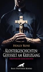 Klostergeschichten: Gefesselt am Kreuzgang | Erotische Geschichte