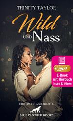 Wild und nass | Erotik Audio Story | Erotisches Hörbuch