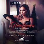 Hausfrauen: Heiß, süß & sexy –Kaffeekränzchen & Spielzeug / Erotik Audio Story / Erotisches Hörbuch