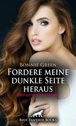 Fordere meine dunkle Seite heraus | Erotische Geschichte