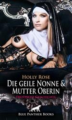 Die geile Nonne & Mutter Oberin | Erotische Geschichte