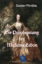 Die Prophezeiung der Madame Lebon