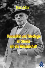 Kausalität und Teleologie im Streite um die Wissenschaft