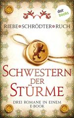 Schwestern der Stürme: Drei Romane in einem eBook