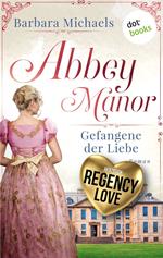 Abbey Manor - Gefangene der Liebe