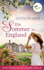 Ein Sommer in England: Drei Romane in einem eBook