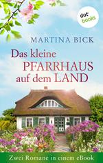 Das kleine Pfarrhaus auf dem Land: Zwei Romane in einem eBook