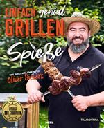 Einfach genial Grillen: Spieße