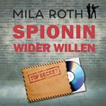 Spionin wider Willen