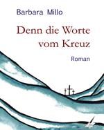 Denn die Worte vom Kreuz