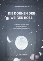 Die Dornen der Weißen Rose