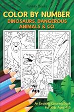 Color by Number - Dinosaurs, Dangerous Animals & Co.: An Exciting Coloring Book for Kids Ages 4-8