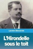 L'Hirondelle sous le toit