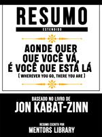 Resumo Estendido: Aonde Quer Que Você Vá, É Você Que Está Lá (Wherever You Go, There You Are)