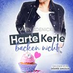 Harte Kerle backen nicht