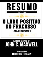 Resumo Estendido: O Lado Positivo Do Fracasso (Failing Forward)