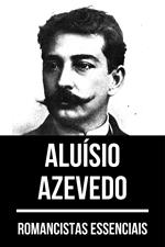 Romancistas Essenciais - Aluísio Azevedo