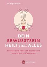 Dein Bewusstsein heilt fast alles