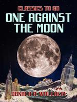 One Against the Moon