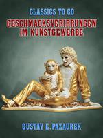 Geschmacksverirrungen im Kunstgewerbe