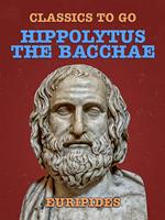 Hippolytus, The Bacchae