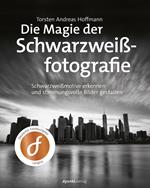 Die Magie der Schwarzweißfotografie