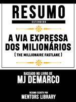 Resumo Estendido: A Via Expressa Dos Milionários (The Millionaire Fastlane)