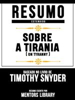 Sobre A Tirania (On Tyranny) - Baseado No Livro De Timothy Snyder