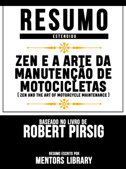 Resumo Estendido: Zen E A Arte Da Manutenção De Motocicletas