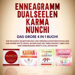 Enneagramm | Dualseelen | Karma | Nunchi: Das große 4 in 1 Buch! Wie Sie durch Selbstfindung und Persönlichkeitsentwicklung Ihre innere Mitte orten, im Einklang mit Ihrer Umwelt leben und Ihre verborgenen Kräfte voll entfalten