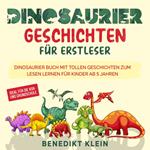 Dinosaurier Geschichten für Erstleser: Dinosaurier Buch mit tollen Geschichten zum Lesen lernen für Kinder ab 5 Jahren - ideal für die Vor- und Grundschule