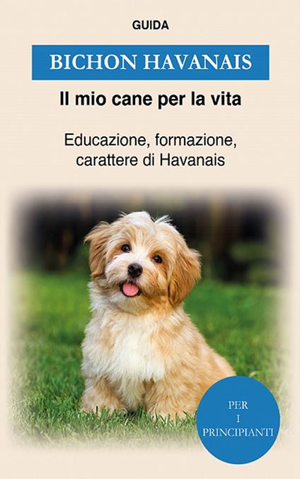 Bichon Havanais - Guida Il mio cane per la vita - ebook