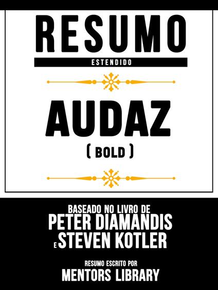 Resumo Estendido: Audaz (Bold)