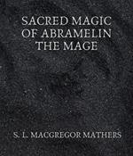 Sacred Magic Of Abramelin The Mage